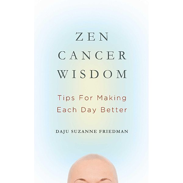 Zen Cancer Wisdom, Suzanne Friedman