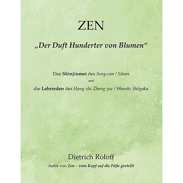 ZEN - Der Duft Hunderter von Blumen, Dietrich Roloff