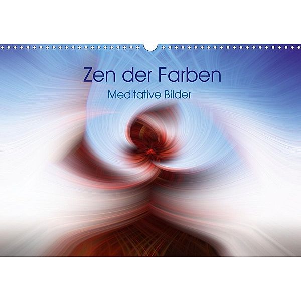 Zen der Farben - Meditative Bilder (Wandkalender 2021 DIN A3 quer), Martin Knaack