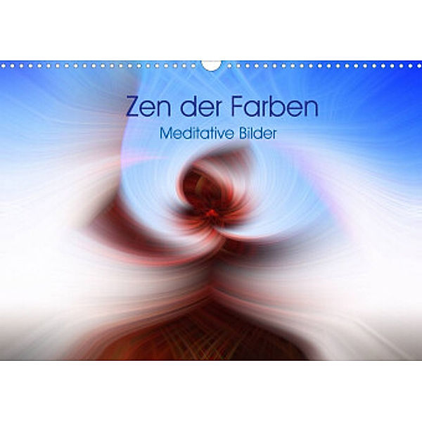 Zen der Farben - Meditative Bilder (Wandkalender 2022 DIN A3 quer), Martin Knaack