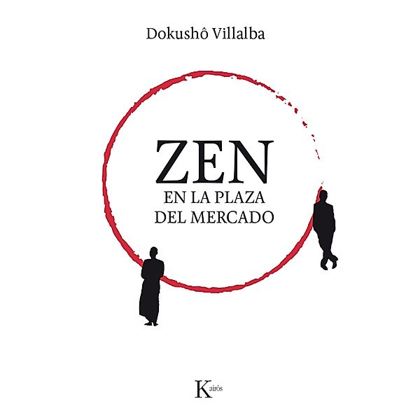 Zen en la plaza del mercado / Sabiduría perenne, Dokusho Villalba