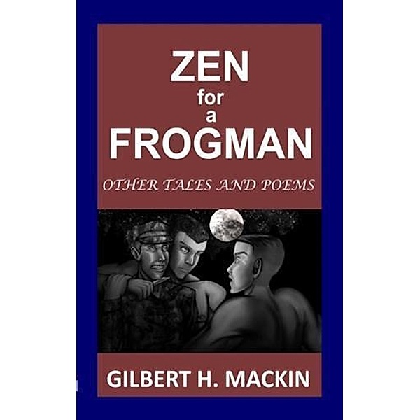 Zen for a Frogman, Gilbert H. Mackin