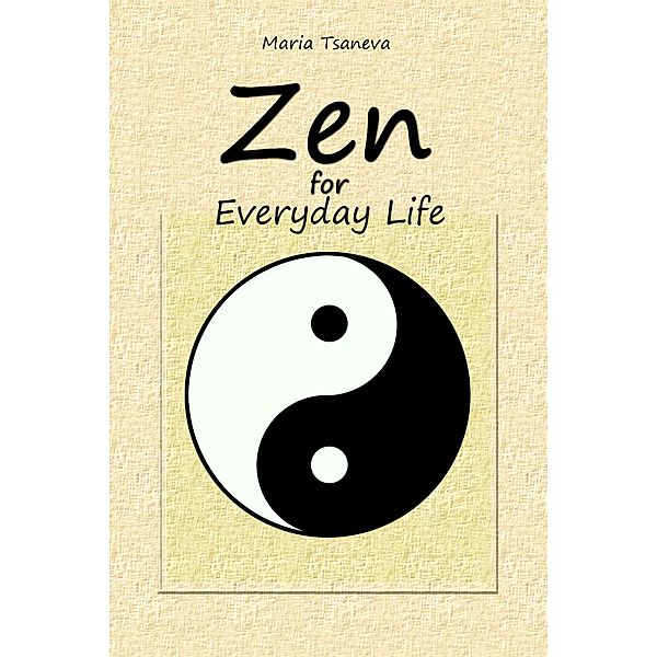 Zen for Everyday Life, Maria Tsaneva