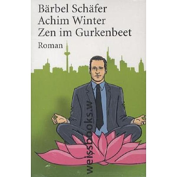 Zen im Gurkenbeet, Bärbel Schäfer, Achim Winter