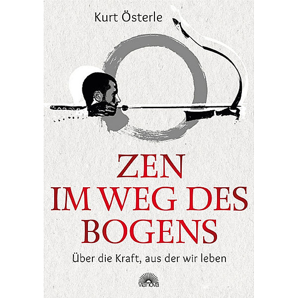 Zen - Im Weg des Bogens, Kurt Österle