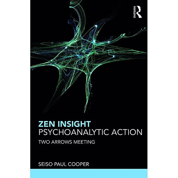 Zen Insight, Psychoanalytic Action, Seiso Paul Cooper