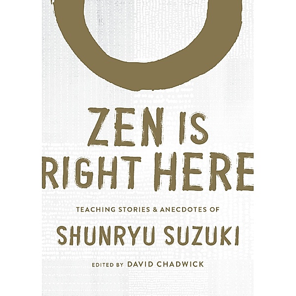 Zen Is Right Here, Shunryu Suzuki