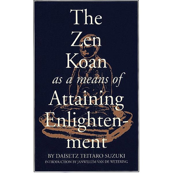 Zen Koan as a Means of Attaining Enlightenment, Dai Z. Suzuki
