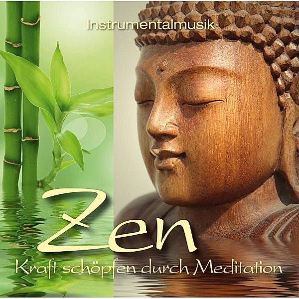 ZEN - Kraft schöpfen durch Meditation, CD