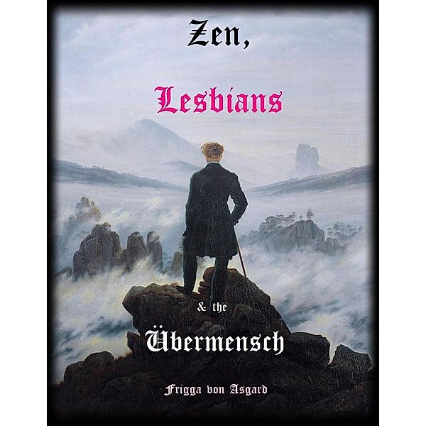 Zen, Lesbians & the  Übermensch, Frigga von Asgard