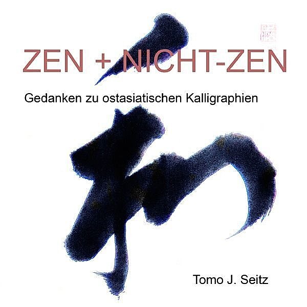Zen + Nicht-Zen, Tomo J. Seitz