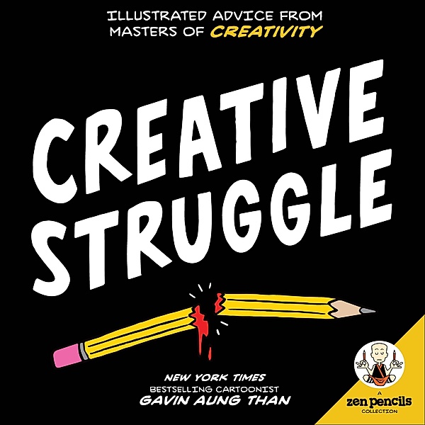 Zen Pencils-Creative Struggle / Zen Pencils, Gavin Aung Than