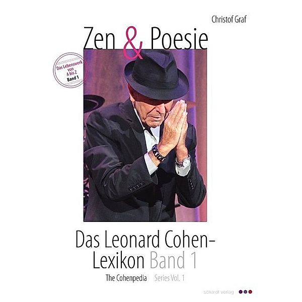 Zen & Poesie. Das Leonard Cohen- Lexikon / The Cohenpedia.Bd.1, Christof Graf
