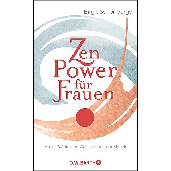 Zen-Power für Frauen, Birgit Schönberger