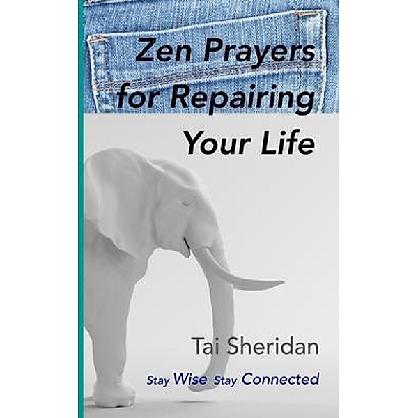 Zen Prayers For Repairing Your Life, Tai Sheridan