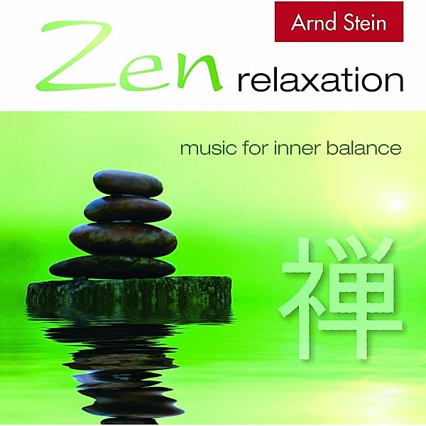 Zen Relaxation,Music For Inner Balance, Arnd Stein