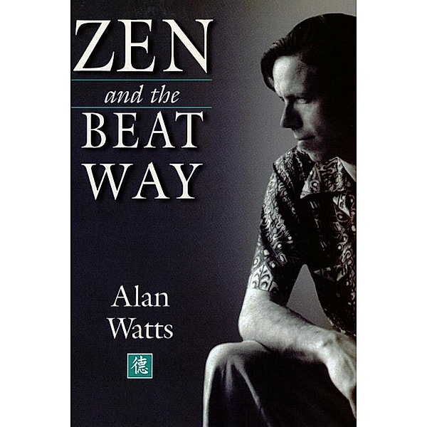 Zen & the Beat Way, Alan Watts