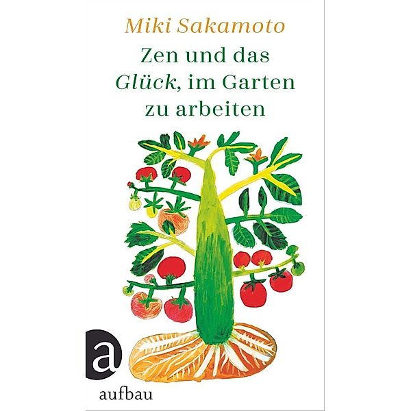 Zen und das Glück, im Garten zu arbeiten, Miki Sakamoto