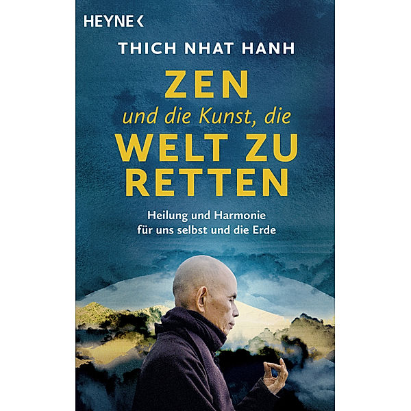 Zen und die Kunst, die Welt zu retten, Thich Nhat Hanh