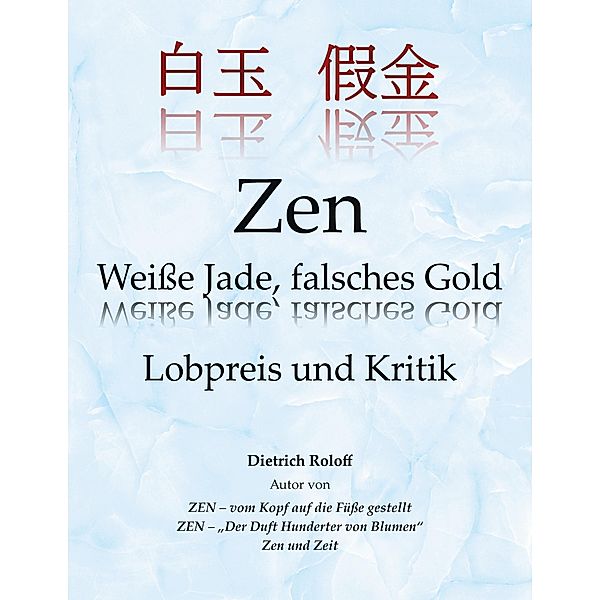 Zen Weiße Jade, falsches Gold, Dietrich Roloff