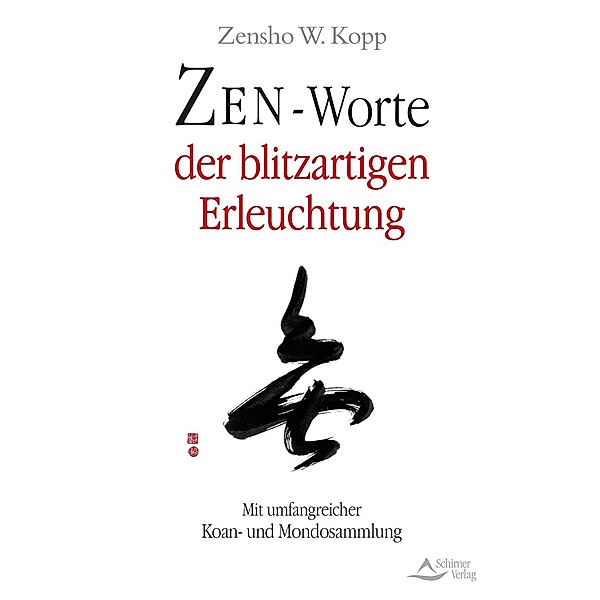 Zen-Worte der blitzartigen Erleuchtung, Zensho W. Kopp