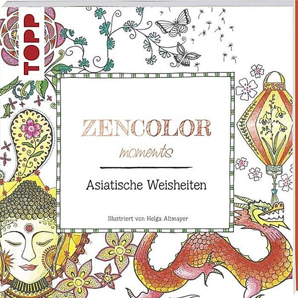 Zencolor moments Asiatische Weisheiten, Helga Altmayer