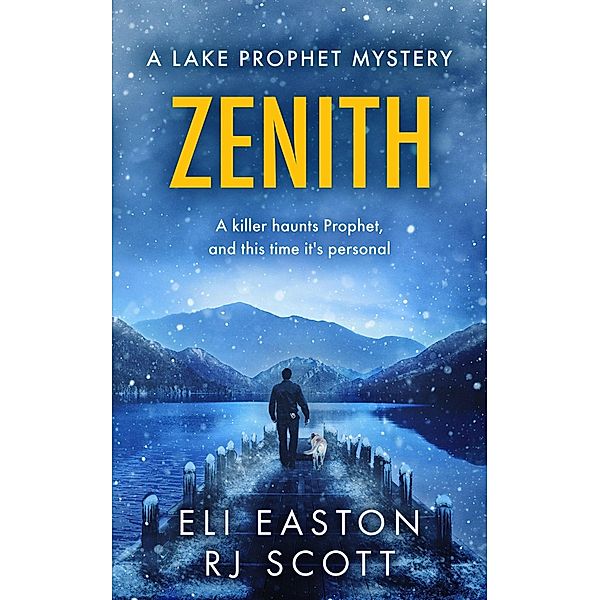 Zenith (Lake Prophet Mysteries, #3) / Lake Prophet Mysteries, RJ Scott, Eli Easton