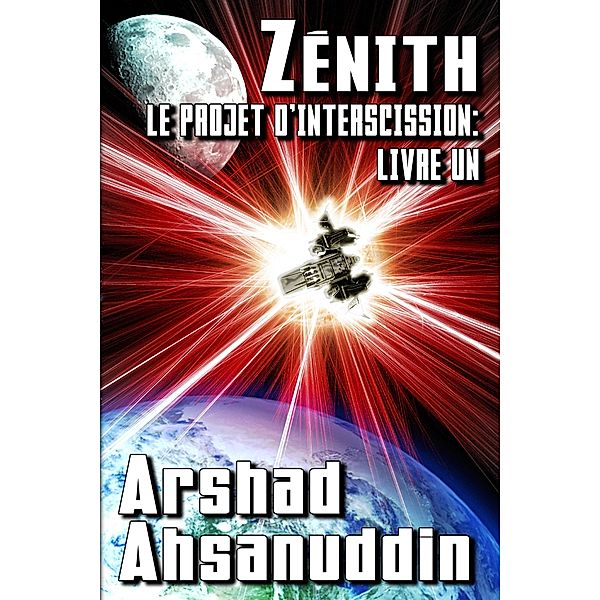 Zénith (Le Projet d'Interscission, #1), Arshad Ahsanuddin