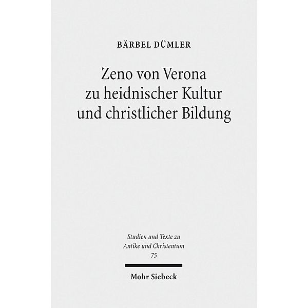 Zeno von Verona zu heidnischer Kultur und christlicher Bildung, Bärbel Dümler