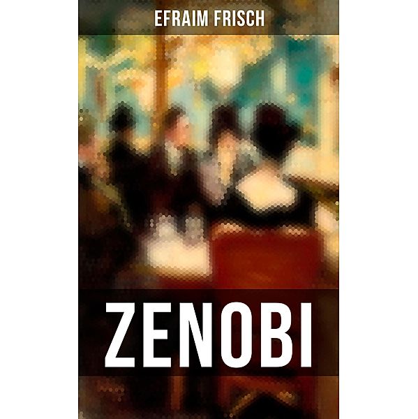 Zenobi, Efraim Frisch