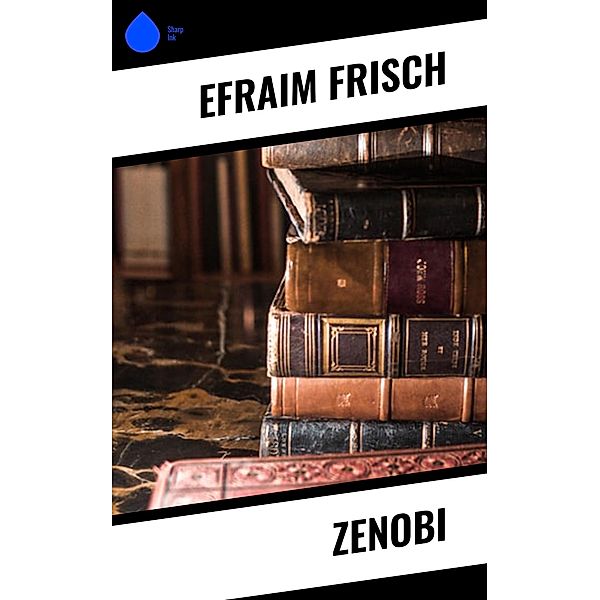 Zenobi, Efraim Frisch