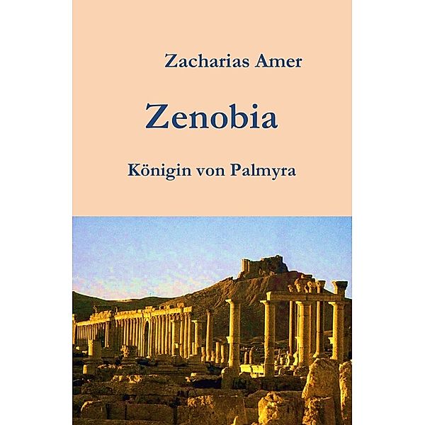 Zenobia - Königin von Palmyra, Zacharias Amer