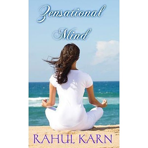 Zensational Stories: 2 Zensational Mind: Zensational Stories, Rahul Karn