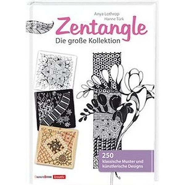 Zentangle - Die große Kollektion, Anya Lothrop, Hanne Türk