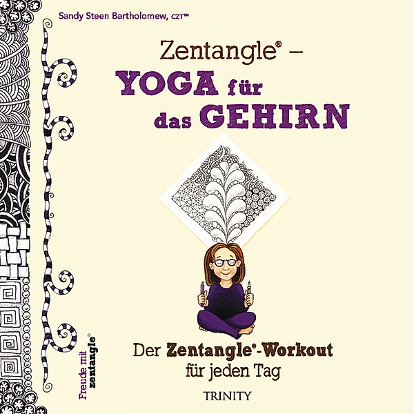 Zentangle® - Yoga für das Gehirn, Sandy Steen Bartholomew