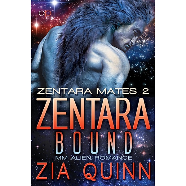 Zentara Bound: M/M Alien Romance (The Zentara Mates Series, #2) / The Zentara Mates Series, Zia Quinn