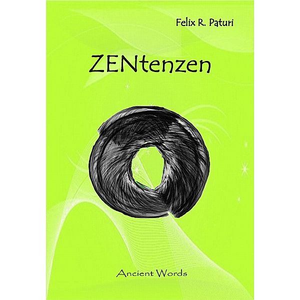 ZENtenzen / Ancient Mail, Felix R. Paturi