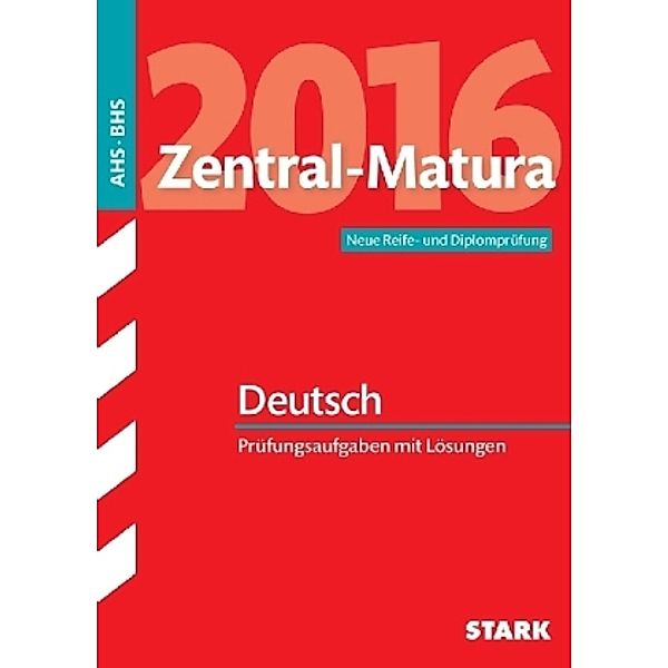 Zentral-Matura 2016 Österreich - Deutsch, Eva-Maria Ludescher, Bettina Drozd, Herta Mandl-Neumann