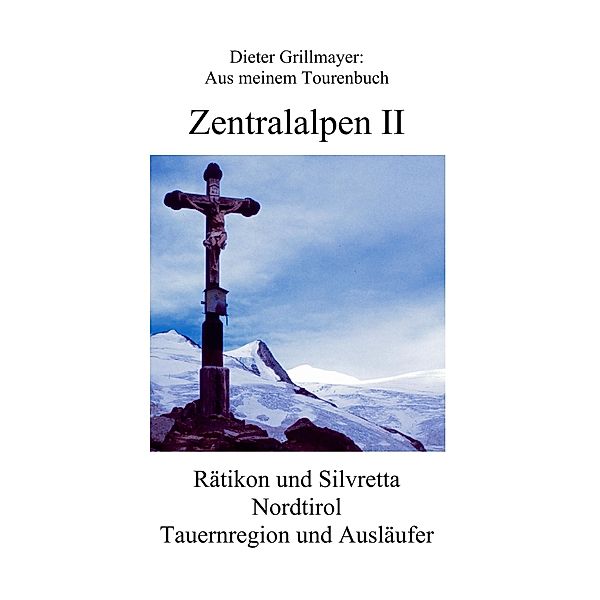 Zentralalpen II, Dieter Grillmayer