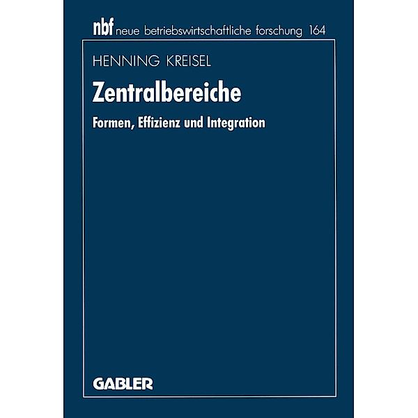 Zentralbereiche / neue betriebswirtschaftliche forschung (nbf) Bd.382, Henning Kreisel