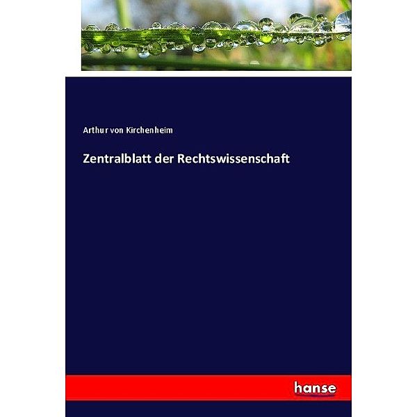 Zentralblatt der Rechtswissenschaft, Arthur von Kirchenheim