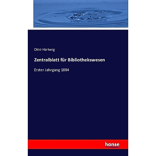 Zentralblatt für Bibliothekswesen, Otto Hartwig