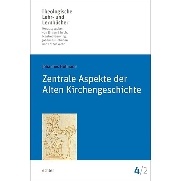 Zentrale Aspekte der Alten Kirchengeschichte / Theologische Lehr- und Lernbücher Bd.412, Johannes Hofmann