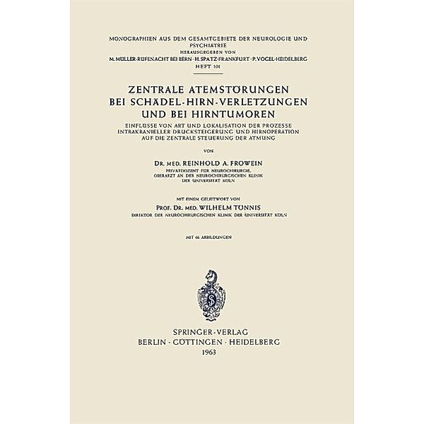 Zentrale Atemstörungen bei Schädel-Hirn-Verletzungen und bei Hirntumoren / Monographien aus dem Gesamtgebiete der Neurologie und Psychiatrie Bd.101, R. A. Frowein