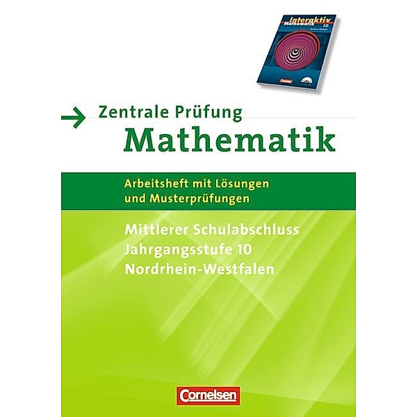Zentrale Prüfung Mathematik: Mittlerer Schulabschluss, Jahrgangsstufe 10, Nordrhein-Westfalen (Mathematik interaktiv)