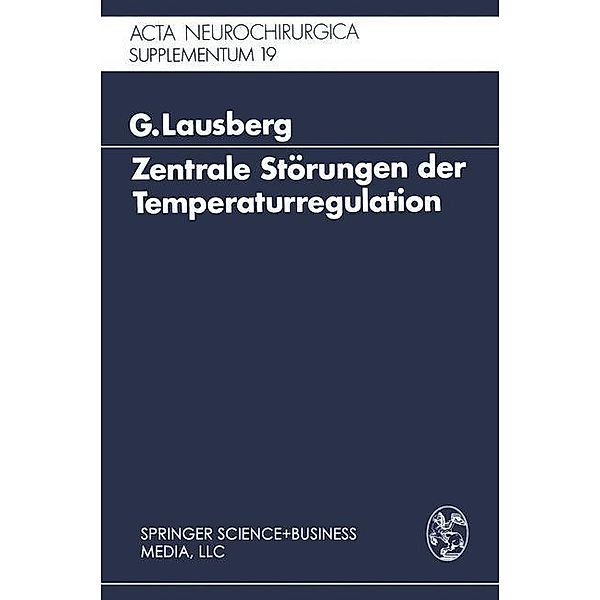 Zentrale Störungen der Temperaturregulation / Acta Neurochirurgica Supplement Bd.19, Gerhard Lausberg