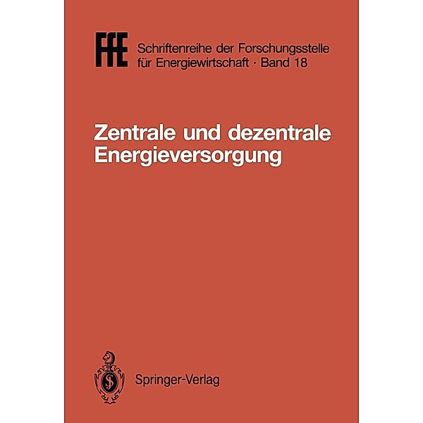 Zentrale und dezentrale Energieversorgung / FfE - Schriftenreihe der Forschungsstelle für Energiewirtschaft Bd.18, Helmut Schaefer