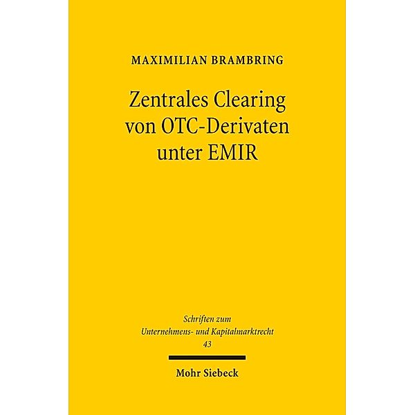 Zentrales Clearing von OTC-Derivaten unter EMIR, Maximilian Brambring