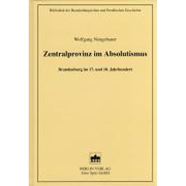 Zentralprovinz im Absolutismus, Wolfgang Neugebauer