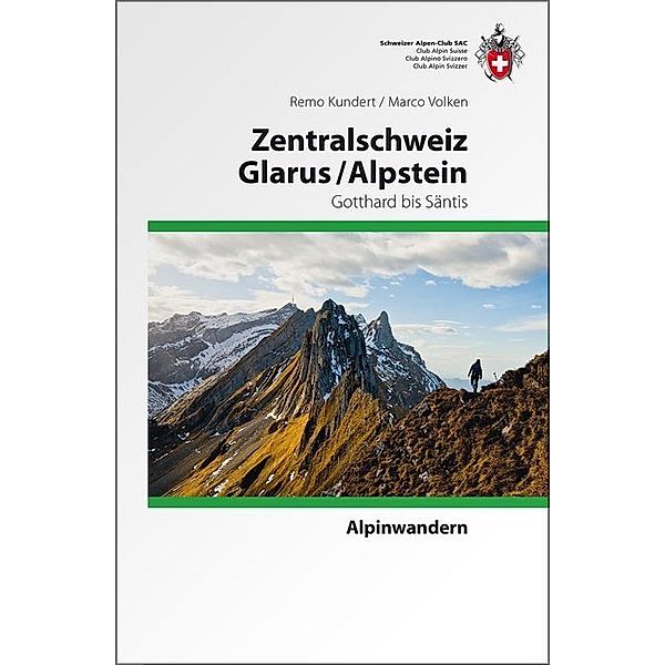 Zentralschweiz Glarus/ Alpstein, Remo Kundert, Marco Volken